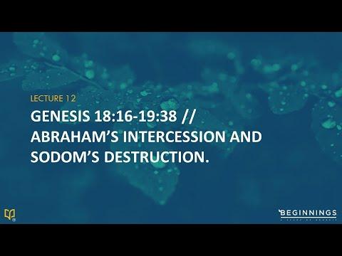 Lecture 12 // Genesis 18:16-19:38 - Abraham’s intercession and Sodom’s destruction