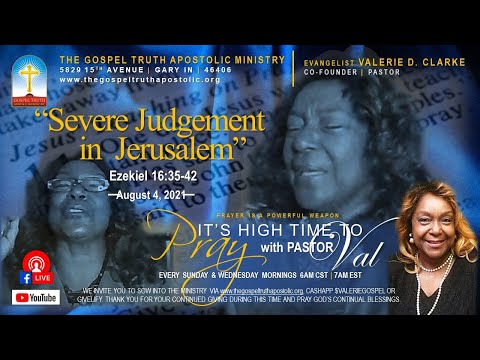 8-4-21 - Pray with Pastor Val- Severe Judgement in Jerusalem - Ezekiel 16:35-42