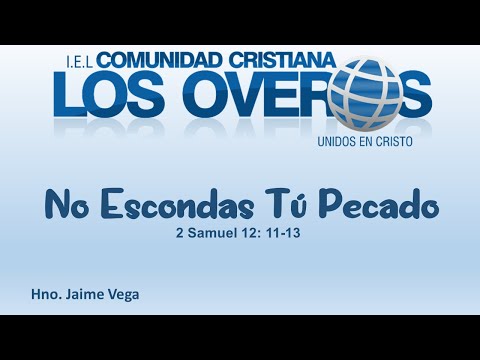 NO ESCONDAS TU PECADO 1 Samuel 12 :11 - 13