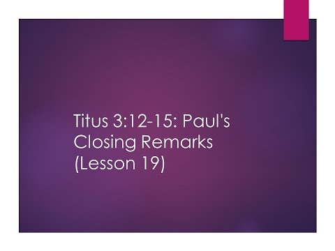 Searching the Scriptures: Lesson 19: Titus 3:12-15: Paul's Closing Remarks (S10E37)