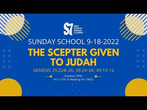 The Scepter Given to Judah (Genesis 35:22b-26; 38:24-26; 49:10-12) - Sunday School 09-25-2022
