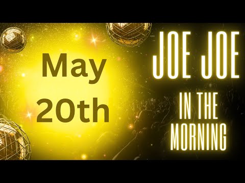 Joe Joe in the Morning May 20th (Ephesians 3:20 week)