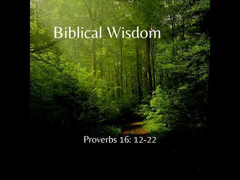 Proverbs 16: 12-22