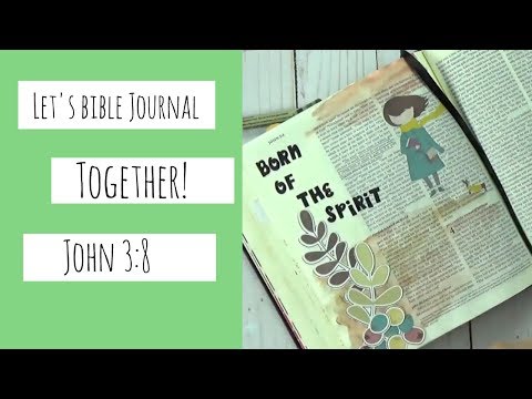 Let's Bible Journal Together! John 3:8 Bible Journaling????????????