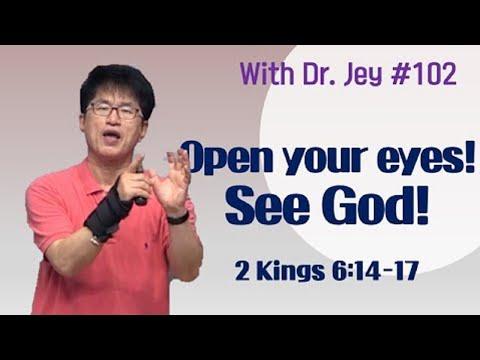 [With Dr. Jey #102] Open your eyes! See God! | 2 Kings 6:14-17