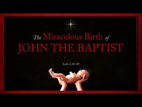 The Miraculous Birth of John the Baptist | Luke 1:26-80