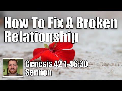How to fix a broken relationship | Genesis 42:1-46:30 (Sermon on Joseph forgiving his brothers)