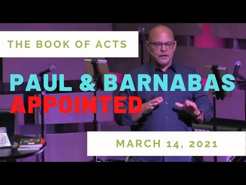 3/14/21 Acts 13:1-5, Paul and Barnabas Appointed