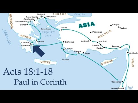 Acts 18:1-18 (Part 1 of Chapter 18) Paul in Corinth
