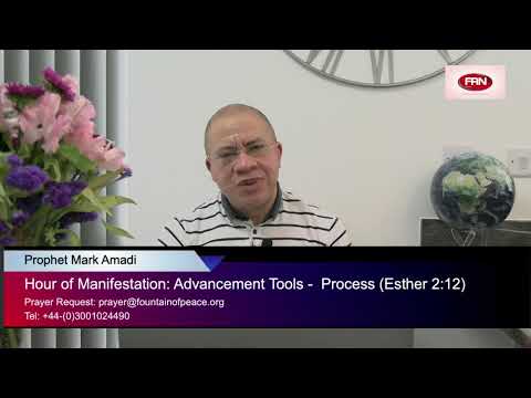 Hour of Manifestation: Advancement Tools 1 - Process (Esther 2:12)