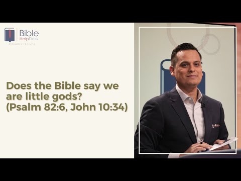 Does the Bible say we are little gods? (Psalm 82:6, John 10:34) | Bible HelpDesk