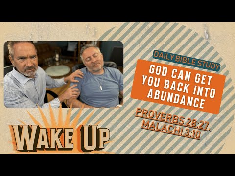 WakeUp Daily Devotional | God Can Get You Back Into Abundance | Proverbs 28:27, Malachi 3:10