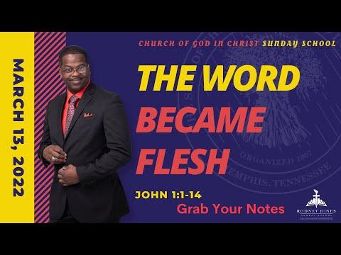 The Word Became Flesh, John 1:1-12, March 13, 2022, Sunday school lesson, COGIC Edition