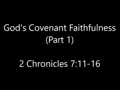 God's Covenant Faithfulness (Part 1) - 2 Chronicles 7:11-16