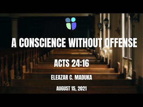 A Conscience Without Offense | Acts 24:16 | Eleazar C.  Maduka