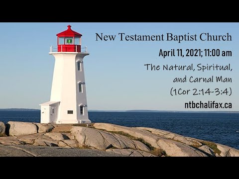 The Natural, Spiritual, and Carnal Man - (1Cor 2:14-3:4)