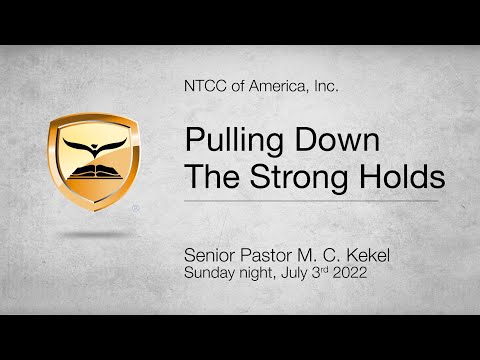 Pulling Down The Strong Holds — 2 Corinthians 10:3-5 — Senior Pastor M. C. Kekel