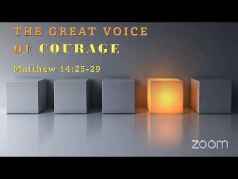 The Great Voice of Courage- Matthew 14:25-29 (Bishop Okey Ugwu)