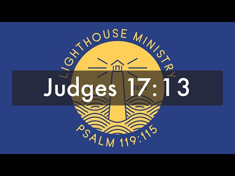 LHM Chapel - Judges 17:13