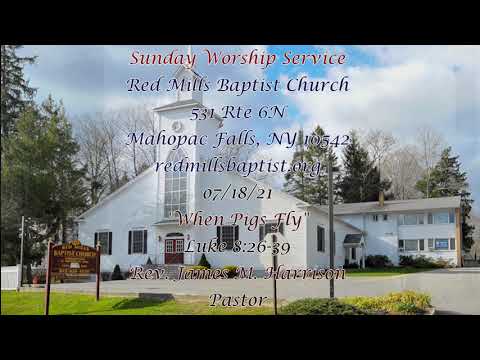 10am Worship Service on 07/18/21  "When Pigs Fly" Luke 8:26-39 07/18/21