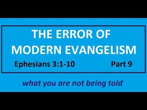 The Error of Modern Evangelism- Ephesians 3:1-10  - - Part 9