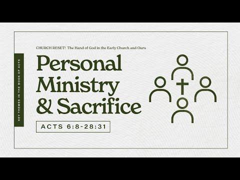 Personal Ministry and sacrifice | (Acts 6:8-28:31) | January 31, 2021 | 10 AM