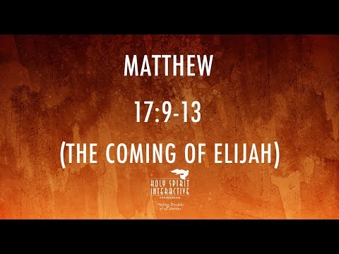 Matthew 17:9-13 (The Coming Of Elijah) - Bible Study with HSI - 20/01/2019
