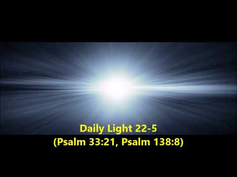 Daily Light January 22nd, part 5 (Psalm 33:21, Psalm 138:8)
