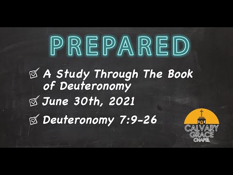 6/30/21 -- Deuteronomy 7:9-26