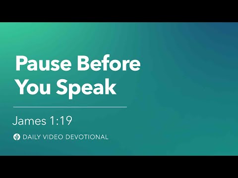 Pause before You Speak | James 1:19 | Our Daily Bread Video Devotional