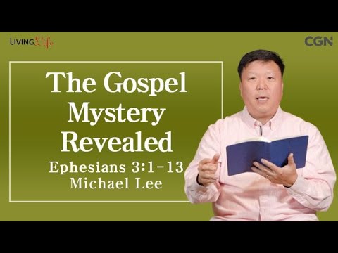The Gospel Mystery Revealed (Ephesians 3:1-13) - Living Life 10/20/2023 Daily Devotional Bible Study
