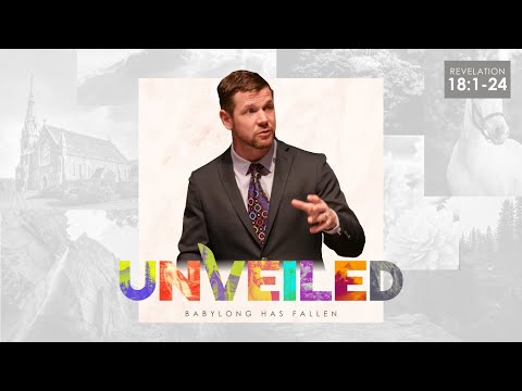 Unveiled: Babylon has Fallen | Revelation 18:1-24