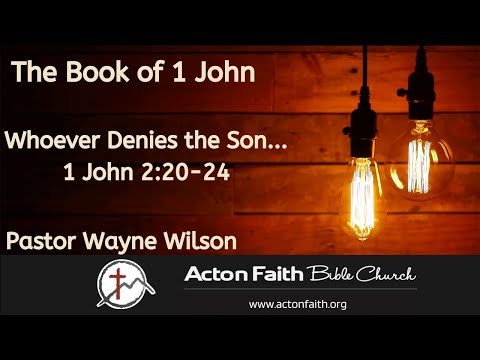 Whoever Denies the Son... - 1 John 2:20-24