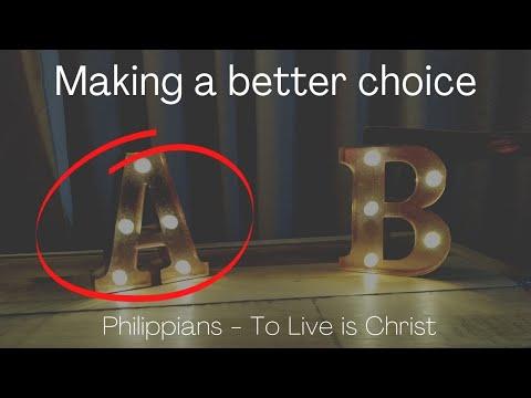 Making a better choice. Philippians 1:23-24