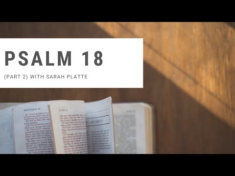 Psalm 18:25-50 Devotional with Sarah Platte