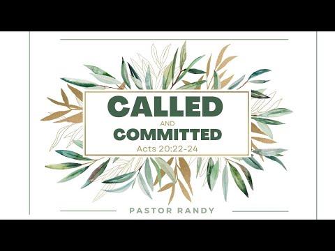 CALLED AND COMMITTED (Acts 20:22-24) | Dr. Randy Von Kanel