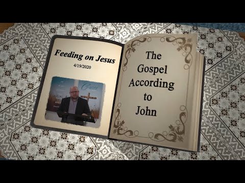 John 6:48-59 - Feeding on Jesus