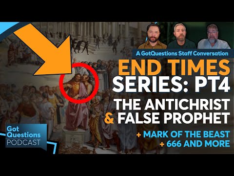 Who is the antichrist? Who is the false prophet? What is the mark of the beast? -Podcast Episode 259