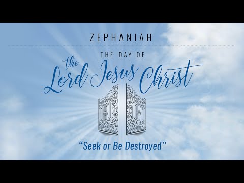 Seek or Be Destroyed (Zephaniah 2:1-3:8) – Sunday, July 18, 2021