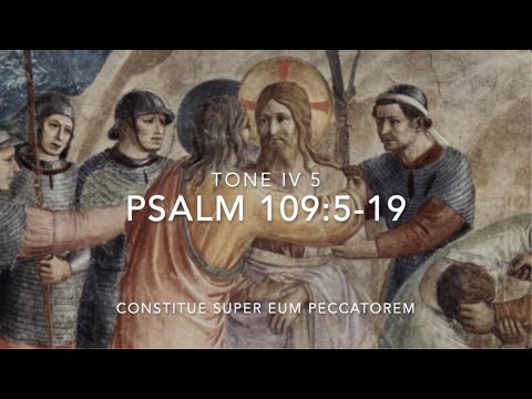 Psalm 109:5-19 – Constitue super eum peccatorem