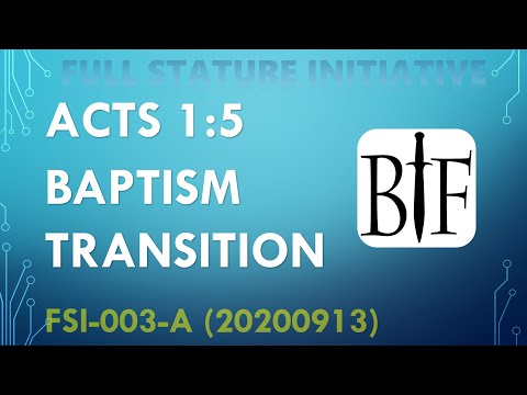 FSI-003-A Acts 1:5 Baptism Transition and the Early Church