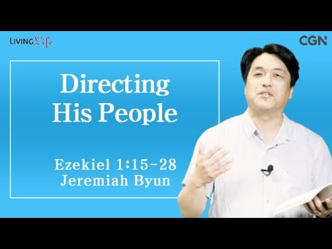 Directing His People (Ezekiel 1:15-28) Living Life 07/19/2025 Daily Devotional Bible Study