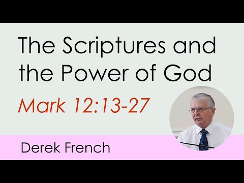 The Scriptures and the Power of God (Mark 12:13-27)
