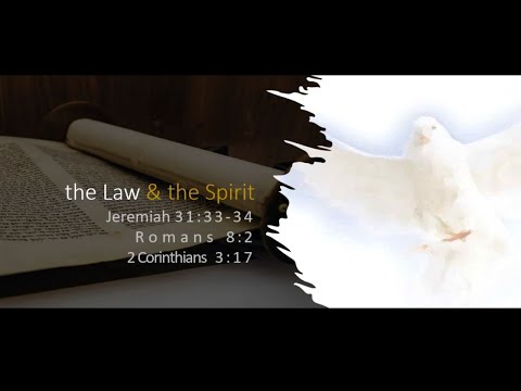 the Law & the Spirit - Jeremiah 31:33-34, Romans 8:2, 2Corinthians 3:17// Ten Commandments