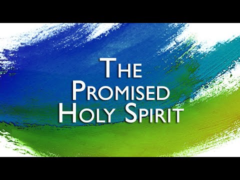 《How the Holy Spirit Works》 The Promised Holy Spirit (Acts 1:1-5)