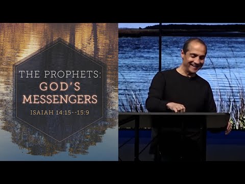 The Prophets: God&#39;s Messengers (Isaiah 14:15 --15:9)