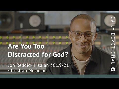 Are You Too Distracted for God? | Isaiah 30:19–21 | Our Daily Bread Video Devotional