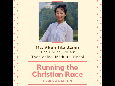Akumtila Jamir | Running the Christian Race | Hebrews 12: 1-3 | English Sermon
