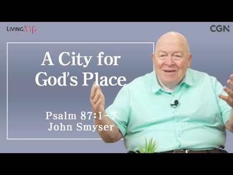 A City for God's People (Psalm 87:1-7) Living Life 07/03/2025 Daily Devotional BIble Study