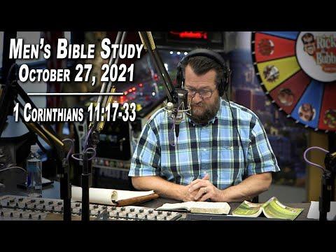 1 Corinthians 11:17-33 | Men's Bible Study by Rick Burgess -  October 27, 2021